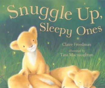 Snuggle up Sleepy Ones by Claire Freedman and Tina Macnaughton Paperback