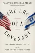 arc of a covenant the united states israel and the fate of the jewish peopl