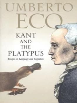 Kant and the Platypus by Umberto Eco Hardback