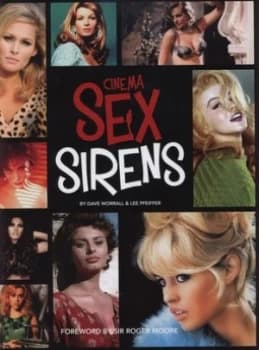 Cinema Sex Sirens by Dave Worrall and Lee Pfeiffer Hardback