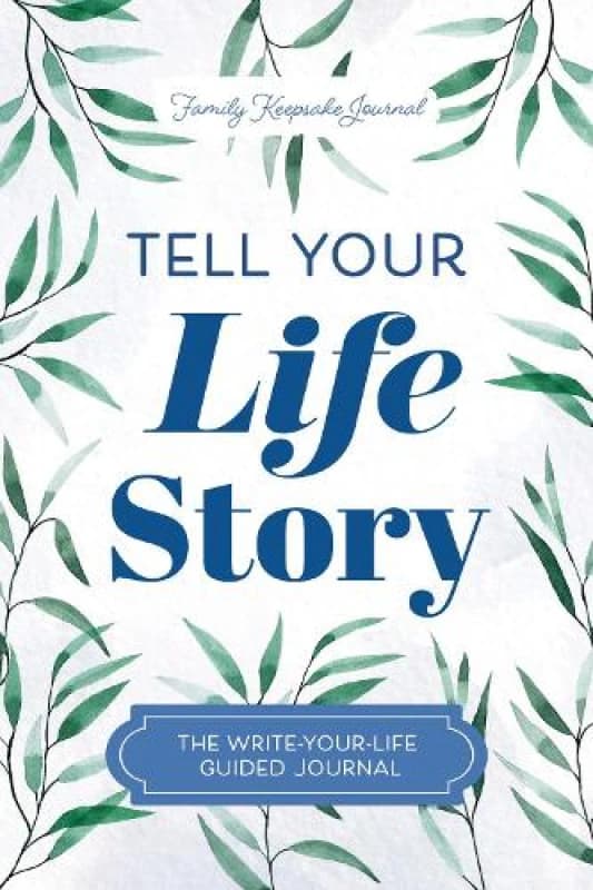 Tell Your Life Story : The Write-Your-Life Guided Journal Hardback