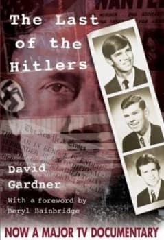 The Last of the Hitlers by David Gardner Hardback