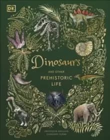 Dinosaurs and Other Prehistoric Life