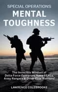 special operations mental toughness the invincible mindset of delta force o
