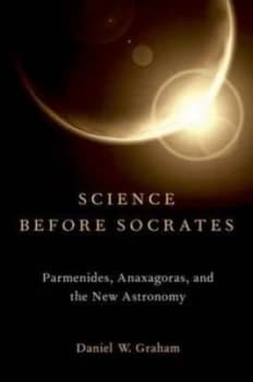 Science before Socrates by Daniel Graham Hardback