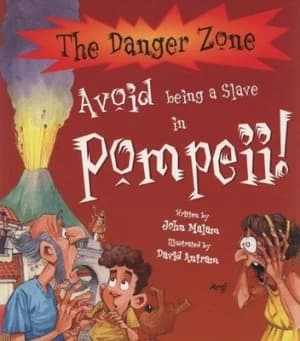 Avoid Being a Slave in Pompeii by John Malam and David Antram and David Salariya Paperback