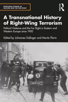 A Transnational History of Right-Wing TerrorismPolitical Violence and the Far Right in Eastern and Western Europe since 1900
