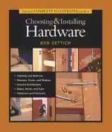 tauntons complete illustrated guide to choosing and installing Hardware com