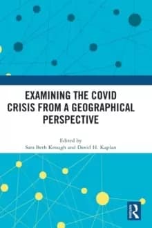 Examining the COVID Crisis from a Geographical Perspective
