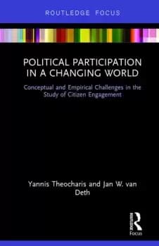 Political Participation in a Changing WorldConceptual and Empirical Challenges in the Study of Citizen Engagement