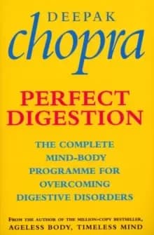 Perfect Digestion : The Complete Mind-Body Programme for Overcoming Digestive Disorders