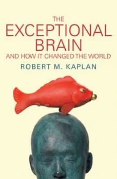 The Exceptional Brain and How It Changed the World by Robert M. Kaplan Paperback