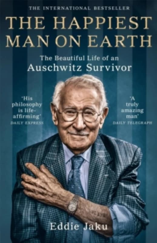 happiest man on earth the beautiful life of an auschwitz survivor 9781529066364