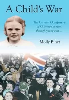 A childs war by Molly Bihet