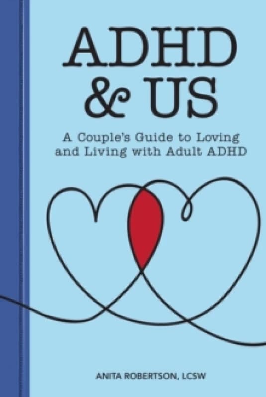 ADHD & Us : A Couple's Guide to Loving and Living With Adult ADHD Paperback / softback