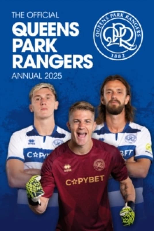 Official Queens Park Rangers FC Annual 2025 Hardback