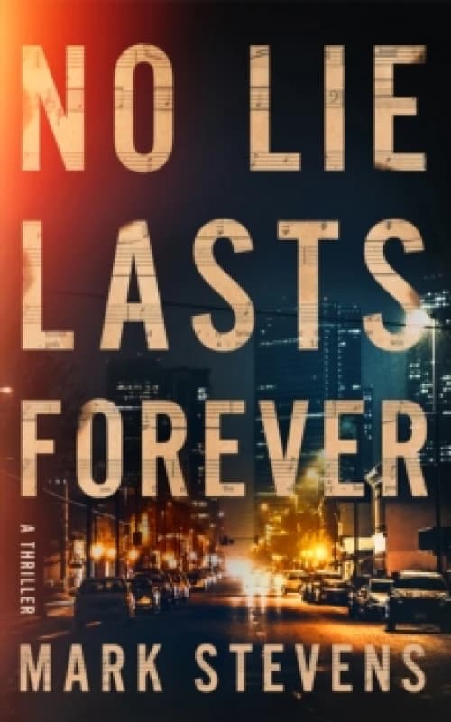No Lie Lasts Forever : A Thriller Paperback / softback