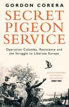Secret pigeon service by Gordon Corera