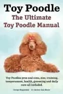 toy poodles the ultimate toy poodle manual toy poodles pros and cons size t