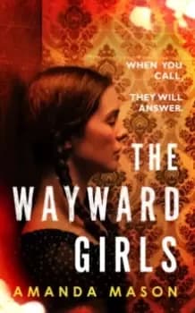 The Wayward Girls : The perfect chilling read for Halloween