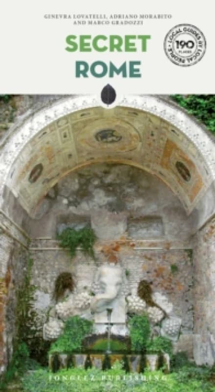 Secret Rome Guide - A guide to the unusual and unfamiliar Paperback / softback