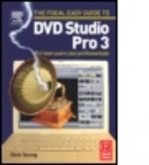 The Focal Easy Guide to DVD Studio Pro 3 by Rick Young Book