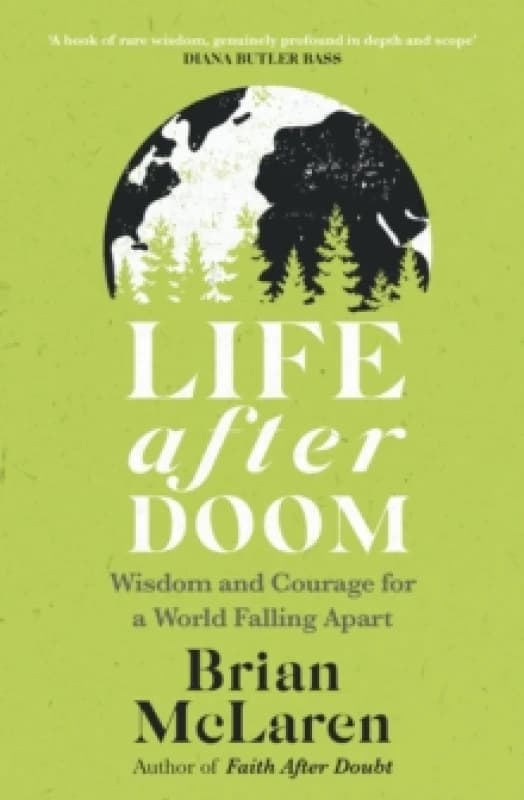 Life After Doom : Wisdom and Courage for a World Falling Apart Paperback / softback