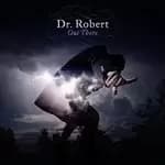 Dr. Robert - Out There (Music CD)