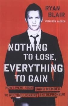 Nothing to Lose Everything to Gain by Ryan Blair Hardback
