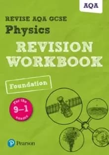Pearson REVISE AQA GCSE (9-1) Physics Foundation Revision Workbook : for home learning, 2021 assessments and 2022 exams