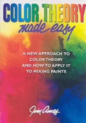 Color theory made easy by Jim Ames