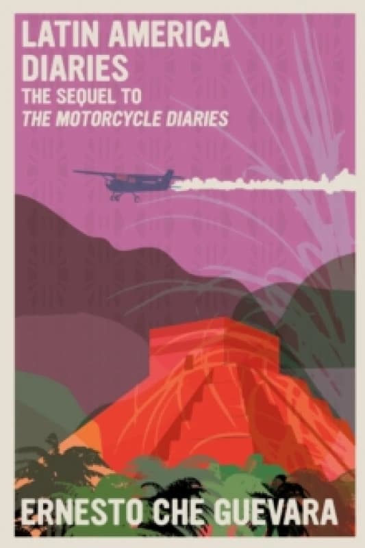Latin America Diaries : The Sequel to The Motorcycle Diaries Paperback / softback