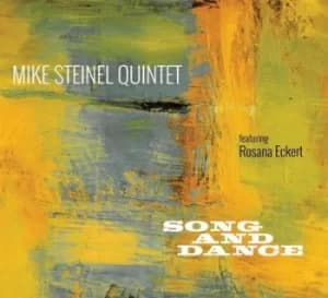 Song and Dance by Mike Steinel Quintet CD Album