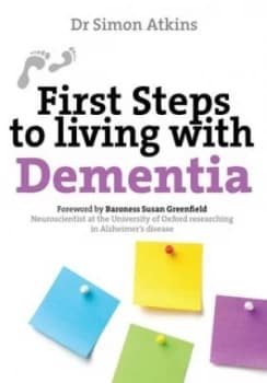 First steps to living with dementia by Simon Atkins