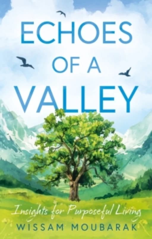 Echoes of a Valley : Insights for Purposeful Living Paperback / softback