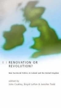 Renovation or Revolution by John Coakley and Brigid Laffan and Jennifer Todd Paperback