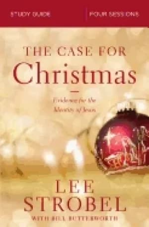 case for christmas study guide evidence for the identity of jesus