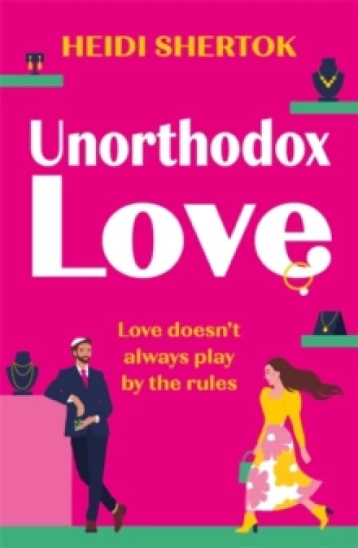 Unorthodox Love : A BRAND NEW laugh-out-loud, enemies to lovers, love triangle romantic comedy! Paperback / softback