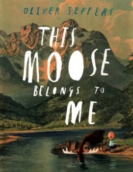 This Moose Belongs to Me by Oliver Jeffers Paperback