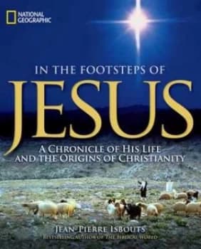 In the Footsteps of Jesus by Jean-Pierre Isbouts Hardback