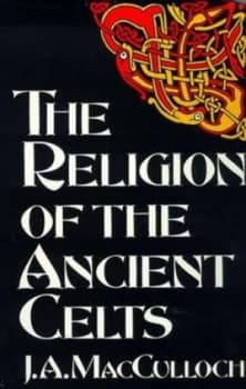 The Religion of the Ancient Celts by J.A. Macculloch Paperback