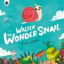 Walter The Wonder Snail