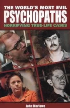 The Worlds Most Evil Psychopaths by John Marlowe Paperback