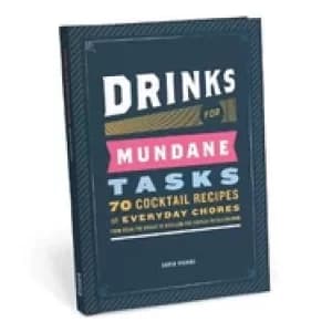 drinks for mundane tasks 70 cocktail recipes for everyday chores