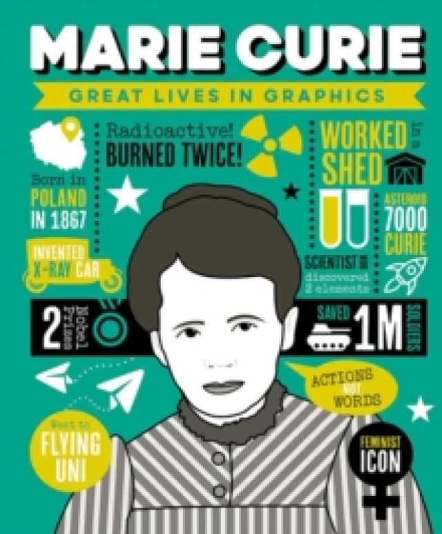Great Lives in Graphics: Marie Curie Hardback