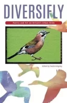 Diversifly : Poetry and Art on Britains Urban Birds