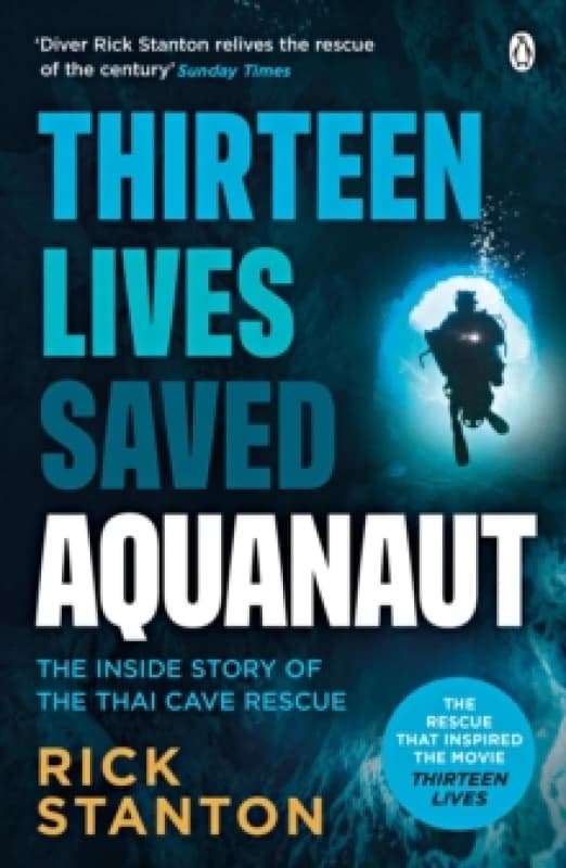 Aquanaut : A Life Beneath The Surface The Inside Story of the Thai Cave Rescue Paperback / softback