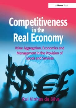Competitiveness in the Real EconomyValue Aggregation Economics and Management in the Provision of Goods and Services