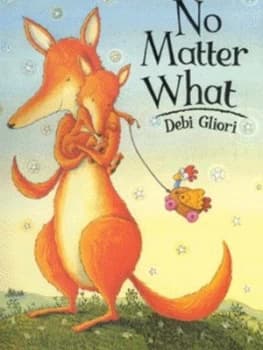 No Matter What by Debi Gliori Hardback