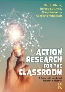 Action Research for the Classroom by Mairin Glenn